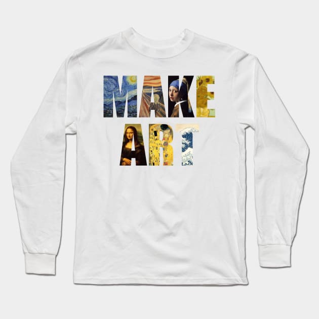 MAKE ART Long Sleeve T-Shirt by LiciaMarie